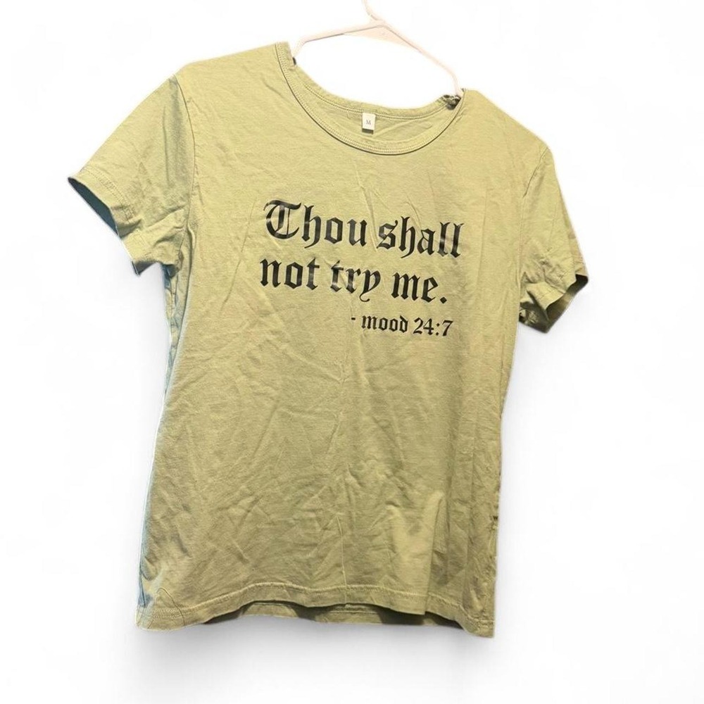Thou Shall Not Try Me Mood 24:7 Sassy Graphic Tee Khaki Green Medium